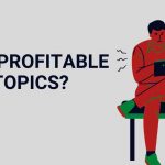 What are the most profitable blog topics?