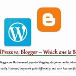 WordPress vs. Blogger || What is the difference between Google and WordPress?