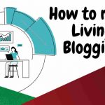 How to make a living blogging 2021